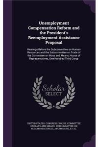 Unemployment Compensation Reform and the President's Reemployment Assistance Proposal