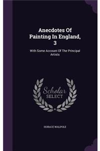 Anecdotes Of Painting In England, 3