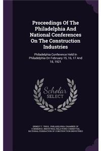 Proceedings of the Philadelphia and National Conferences on the Construction Industries