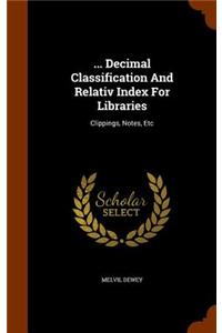 ... Decimal Classification And Relativ Index For Libraries
