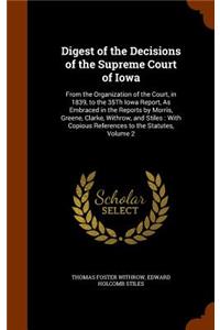 Digest of the Decisions of the Supreme Court of Iowa
