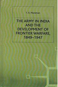 The Army in India and the Development of Frontier Warfare 1849-1947