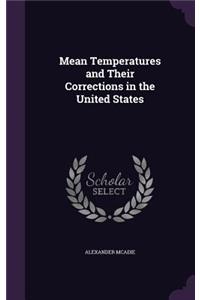Mean Temperatures and Their Corrections in the United States