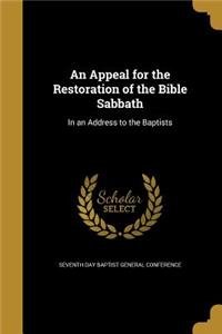 An Appeal for the Restoration of the Bible Sabbath