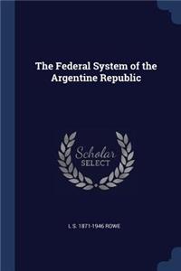 The Federal System of the Argentine Republic