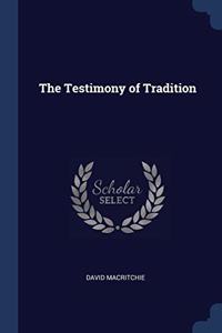 THE TESTIMONY OF TRADITION