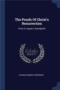 The Proofs Of Christ's Resurrection