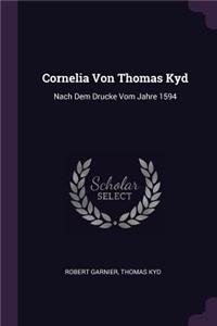 Cornelia Von Thomas Kyd: Nach Dem Drucke Vom Jahre 1594