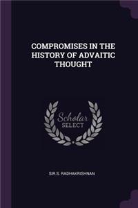 Compromises in the History of Advaitic Thought