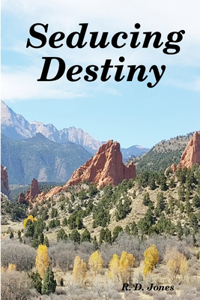 Seducing Destiny