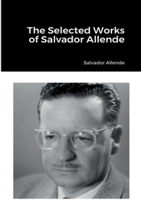 Selected Works of Salvador Allende