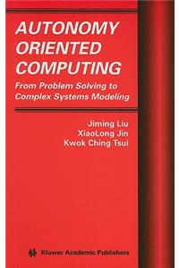 Autonomy Oriented Computing