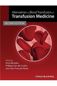 Alternatives to Blood Transfusion in Transfusion Medicine