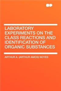 Laboratory Experiments on the Class Reactions and Identification of Organic Substances