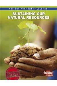 Sustaining Our Natural Resources