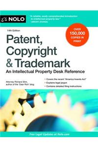 Patent, Copyright & Trademark: An Intellectual Property Desk Reference