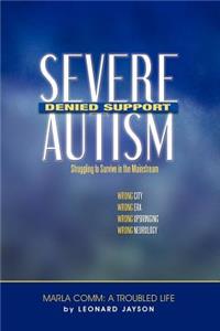 Severe Autism, Denied Support