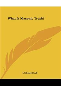 What Is Masonic Truth?