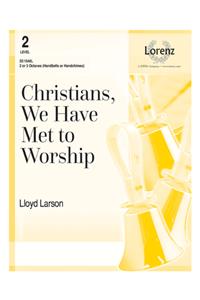 Christians, We Have Met To Worship