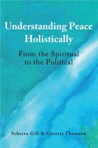 Understanding Peace Holistically