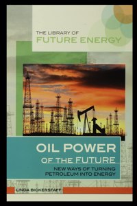 Oil Power of the Future: New Ways of Turning Petroleum Into Energy