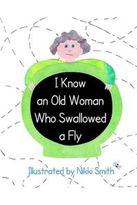I Know An Old Woman Who Swallowed A Fly