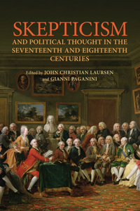 Skepticism and Political Thought in the Seventeenth and Eighteenth Centuries