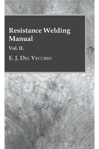 Resistance Welding Manual - Vol II