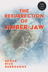 Resurrection of Jimber-Jaw (Fantasy and Horror Classics)