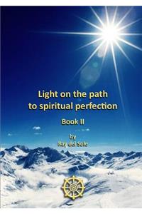 Light on the path to spiritual perfection - Book II