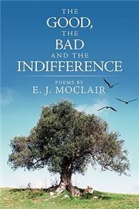 Good, the Bad and the Indifference