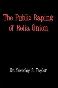 Public Raping of Relia Union