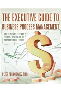 Executive Guide to Business Process Management