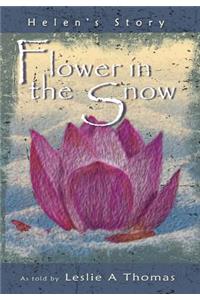Flower in the Snow-Helen's Story
