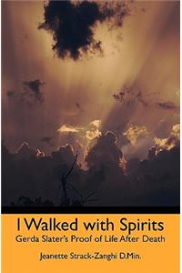 I Walked with Spirits