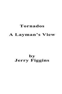 Tornados, A Layman's View