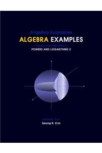 Algebra Examples Powers and Logarithms 2