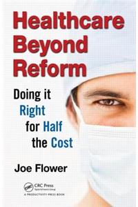 Healthcare Beyond Reform