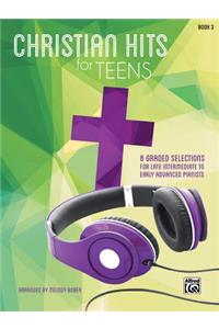 Christian Hits for Teens, Bk 3