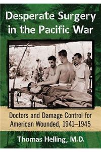 Desperate Surgery in the Pacific War