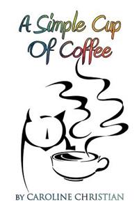 A Simple Cup Of Coffee