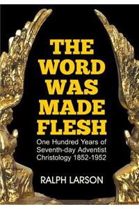 The Word Was Made Flesh