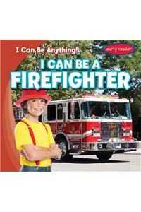 I Can Be a Firefighter