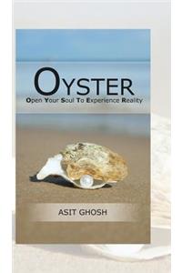 Oyster...: Open Your Soul to Experience Reality