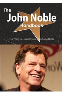 The John Noble Handbook - Everything You Need to Know about John Noble