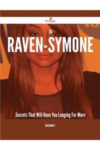 76 Raven-Symone Secrets That Will Have You Longing for More