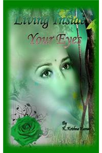 Living Inside Your Eyes