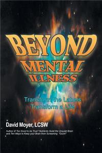 Beyond Mental Illness