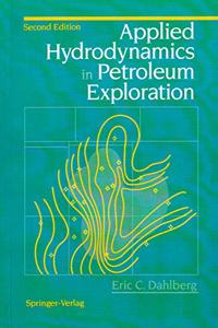 Applied Hydrodynamics in Petroleum Exploration, 2nd Edition(Special Indian Edition/ Reprint Year- 2020) [Paperback] Dahlberg and Eric C.