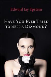 Have You Ever Tried to Sell a Diamond?